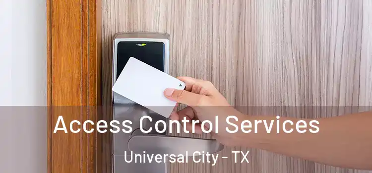  Access Control Services Universal City - TX
