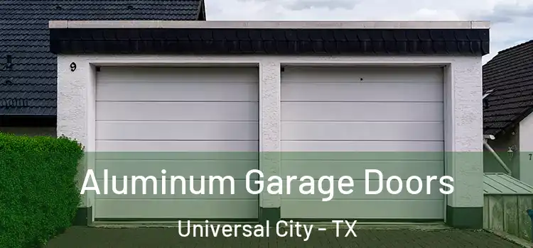  Aluminum Garage Doors Universal City - TX