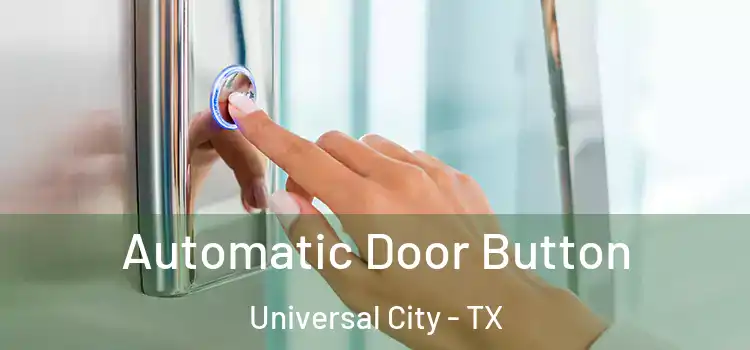  Automatic Door Button Universal City - TX