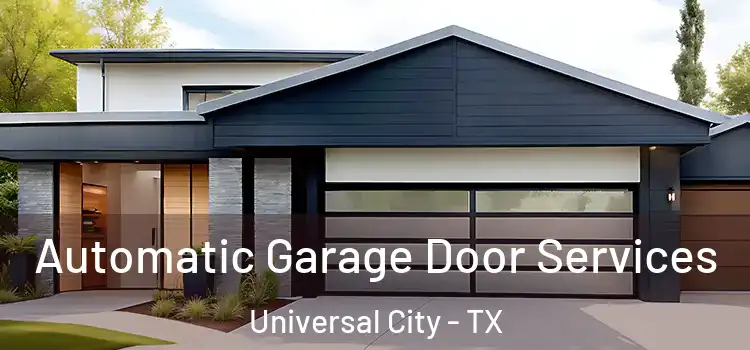 Automatic Garage Door Services Universal City - TX