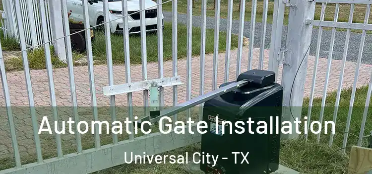  Automatic Gate Installation Universal City - TX