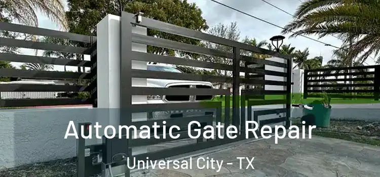 Automatic Gate Repair Universal City - TX