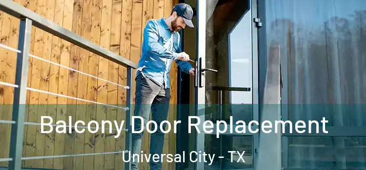  Balcony Door Replacement Universal City - TX