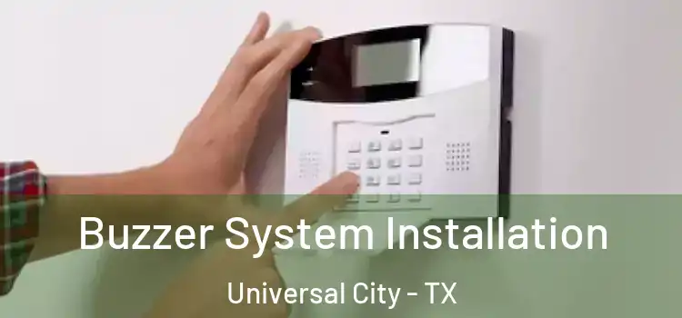 Buzzer System Installation Universal City - TX