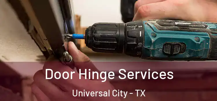  Door Hinge Services Universal City - TX