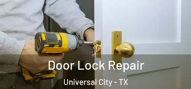  Door Lock Repair Universal City - TX