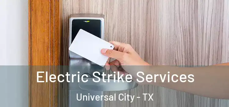  Electric Strike Services Universal City - TX