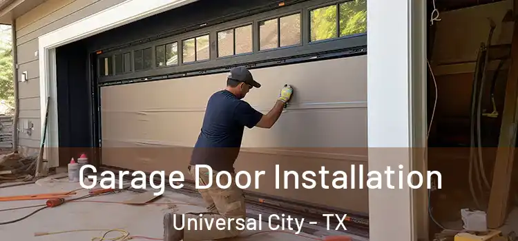  Garage Door Installation Universal City - TX