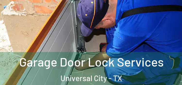 Garage Door Lock Services Universal City - TX