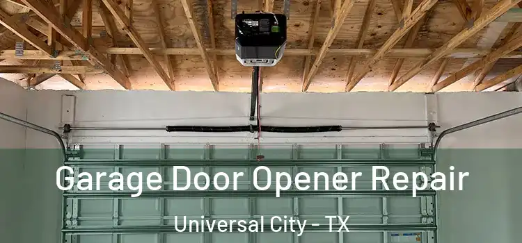  Garage Door Opener Repair Universal City - TX