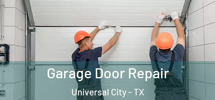  Garage Door Repair Universal City - TX