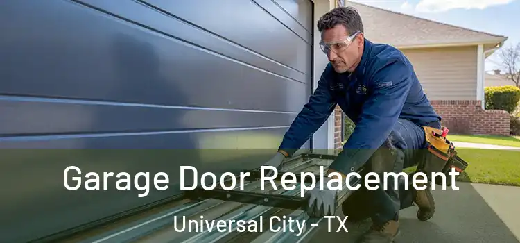  Garage Door Replacement Universal City - TX