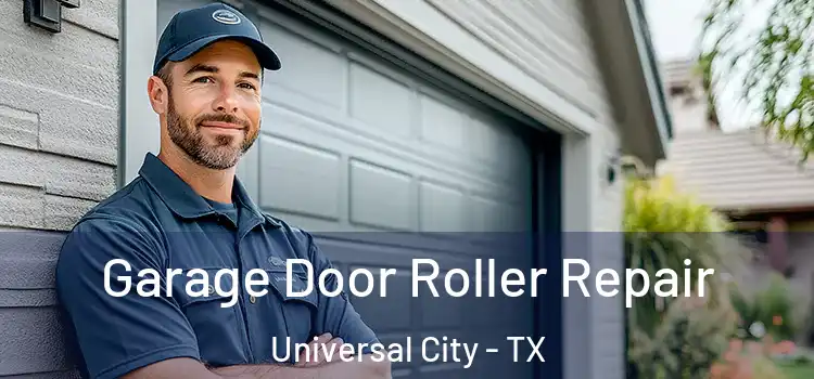  Garage Door Roller Repair Universal City - TX