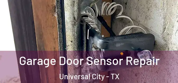  Garage Door Sensor Repair Universal City - TX