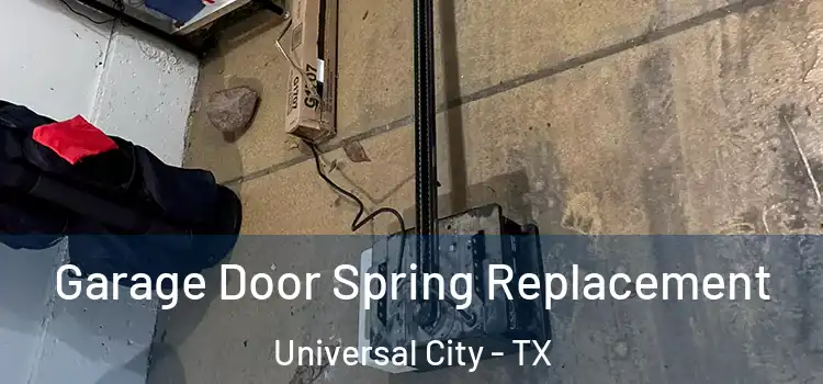  Garage Door Spring Replacement Universal City - TX
