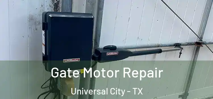  Gate Motor Repair Universal City - TX