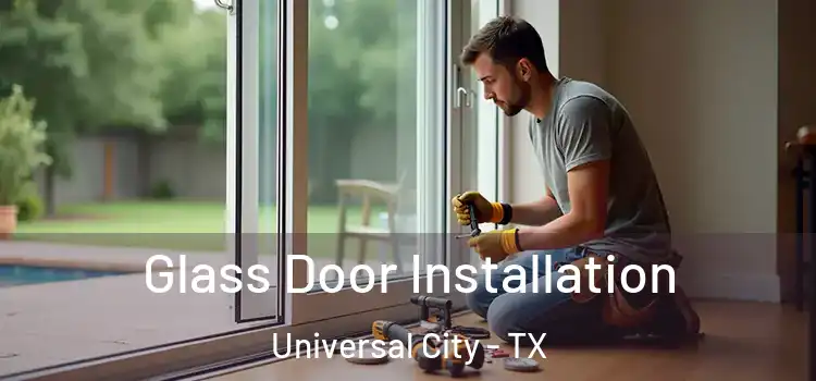  Glass Door Installation Universal City - TX