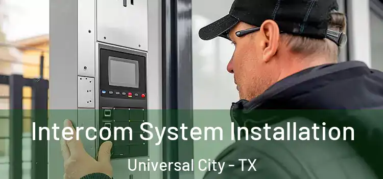  Intercom System Installation Universal City - TX