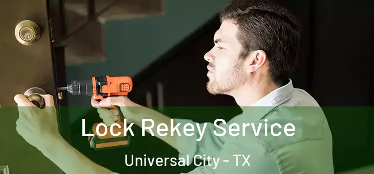  Lock Rekey Service Universal City - TX
