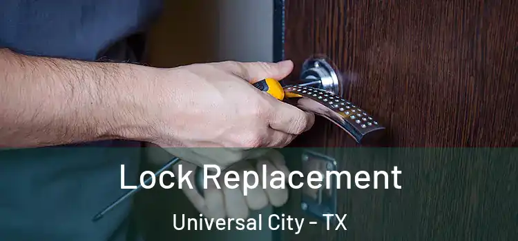  Lock Replacement Universal City - TX