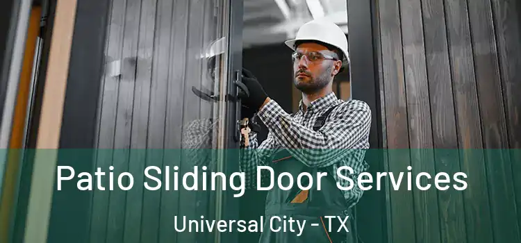  Patio Sliding Door Services Universal City - TX