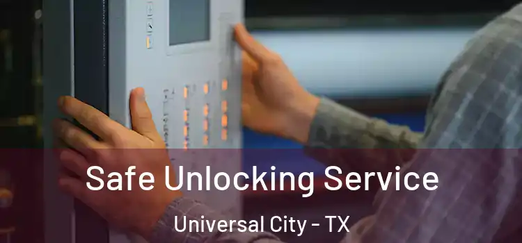  Safe Unlocking Service Universal City - TX