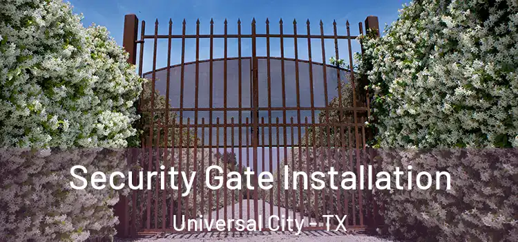  Security Gate Installation Universal City - TX