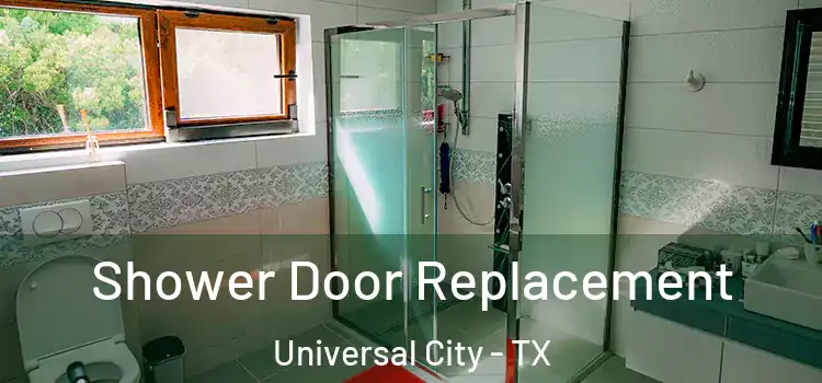  Shower Door Replacement Universal City - TX