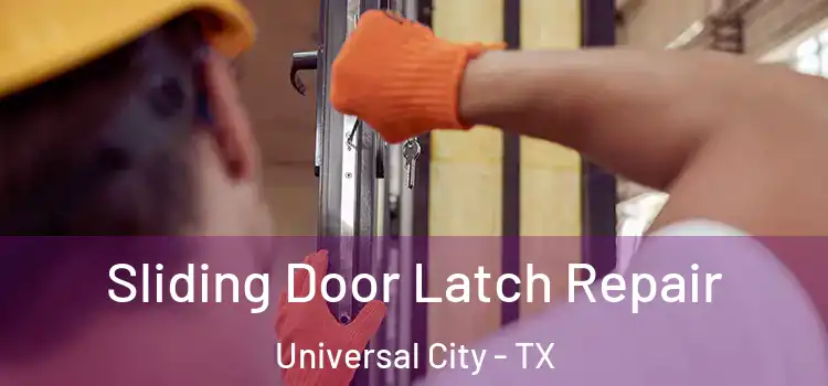  Sliding Door Latch Repair Universal City - TX